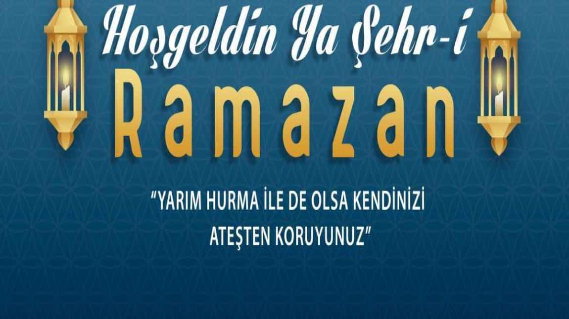 RAMAZAN-I ŞERİF, HOŞ GELMİŞ SAFA GELMİŞ.